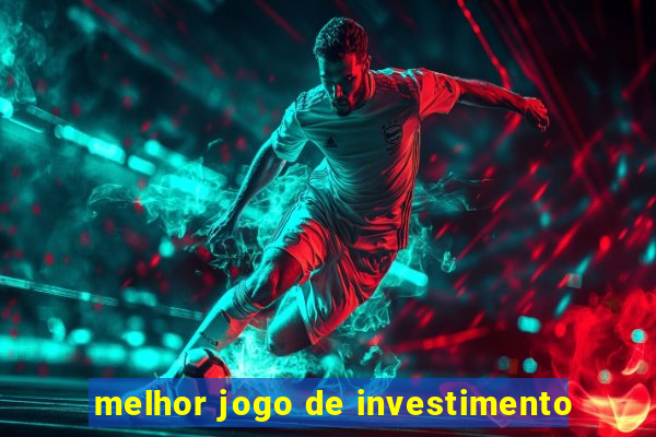 melhor jogo de investimento