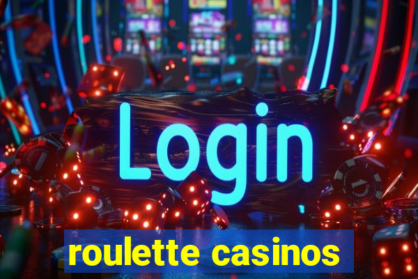 roulette casinos