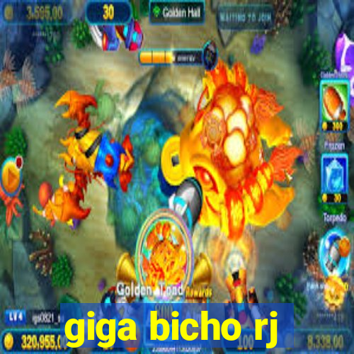 giga bicho rj