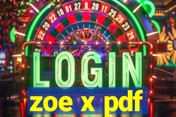 zoe x pdf