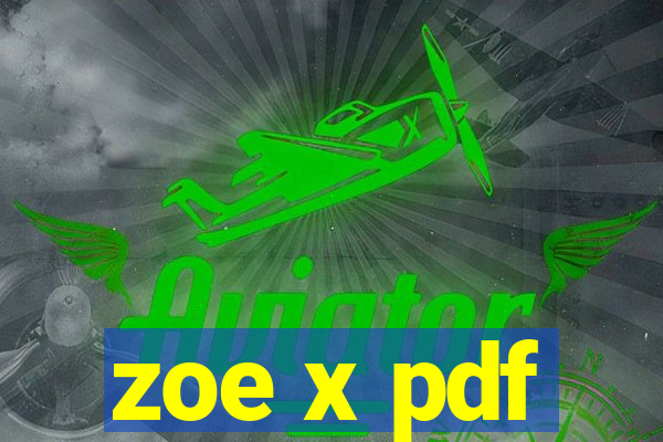 zoe x pdf