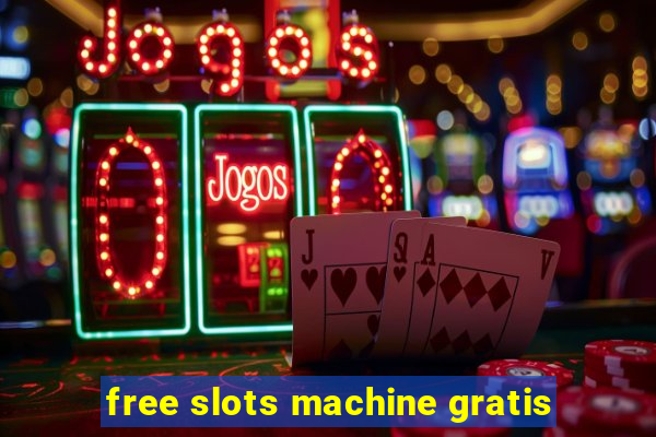 free slots machine gratis