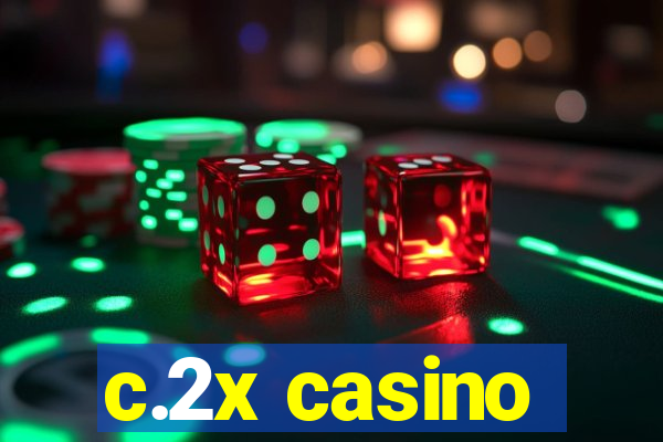 c.2x casino