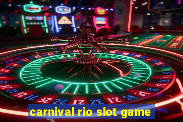 carnival rio slot game