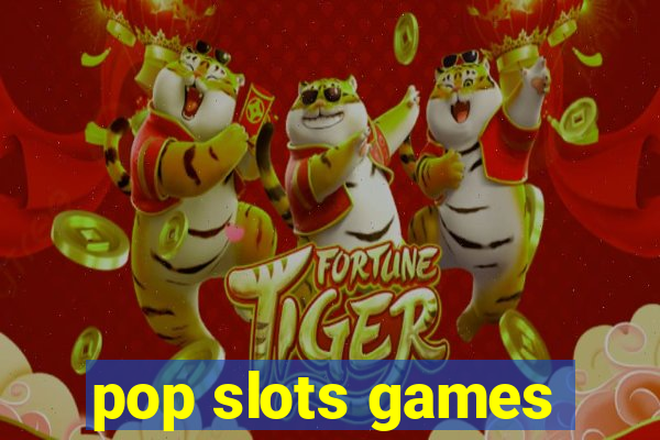 pop slots games