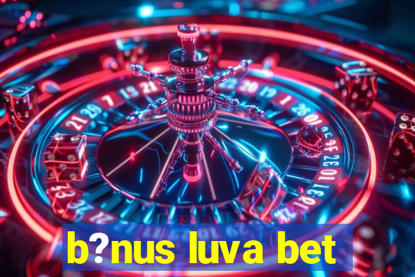 b?nus luva bet