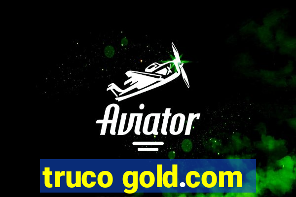 truco gold.com