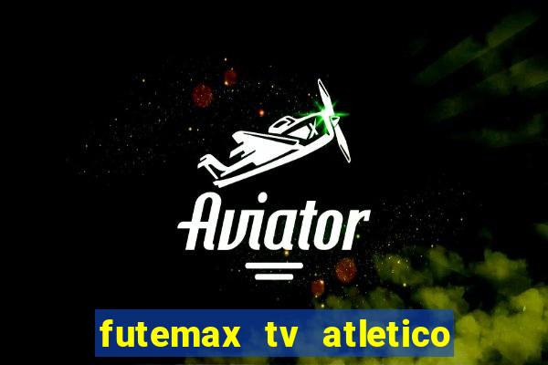 futemax tv atletico x botafogo