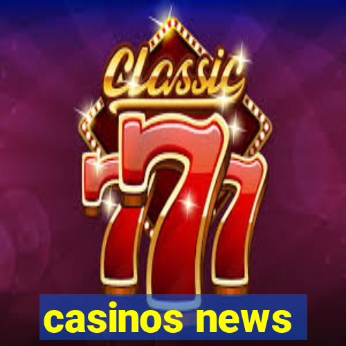 casinos news