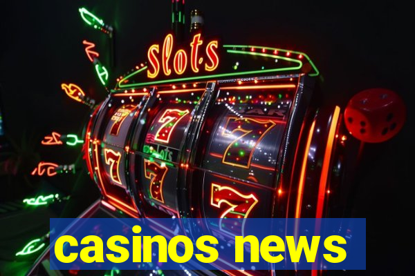 casinos news