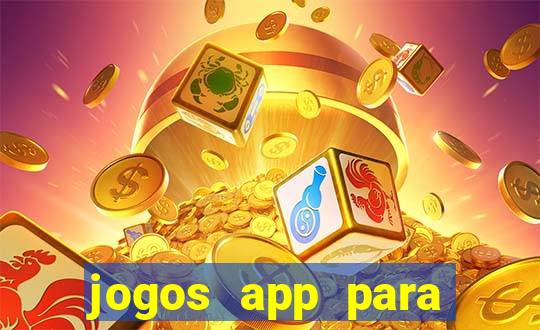 jogos app para ganhar dinheiro