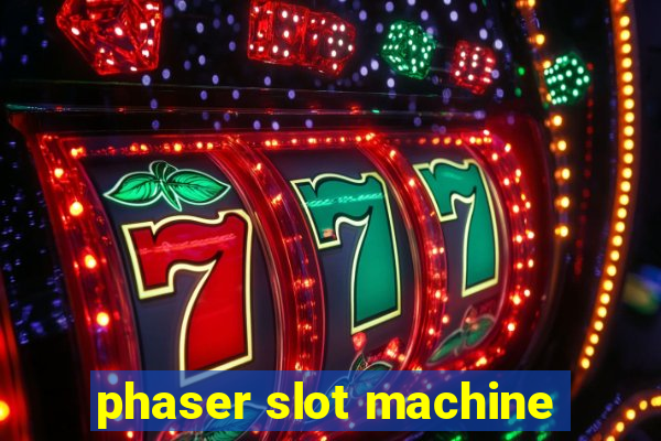 phaser slot machine