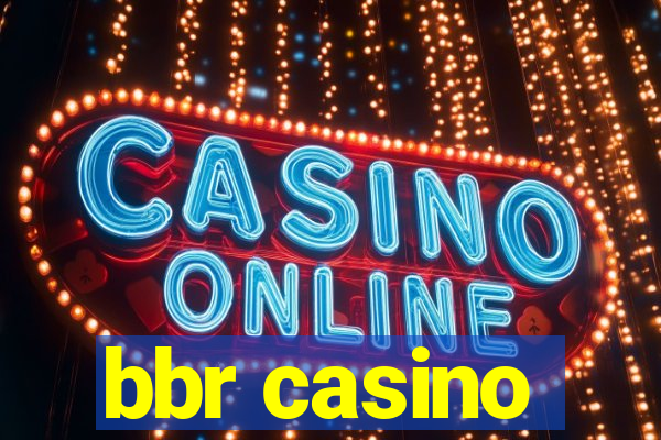 bbr casino