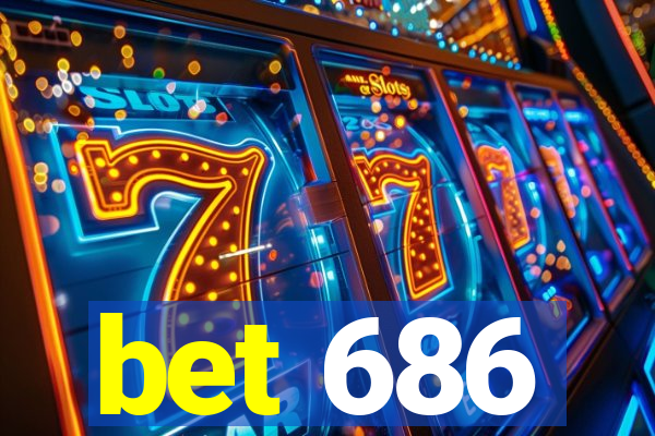 bet 686