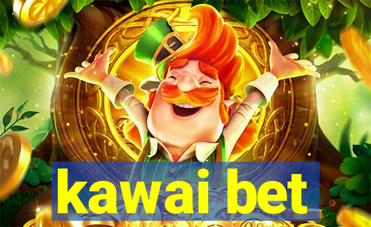 kawai bet