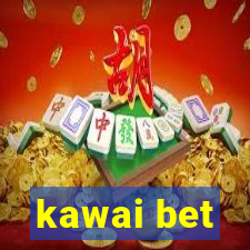 kawai bet