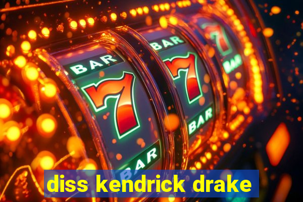 diss kendrick drake