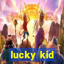 lucky kid