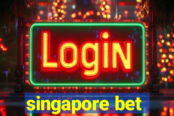 singapore bet