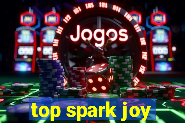 top spark joy