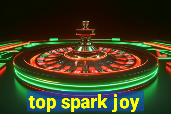 top spark joy