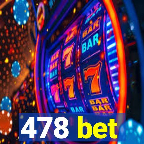 478 bet