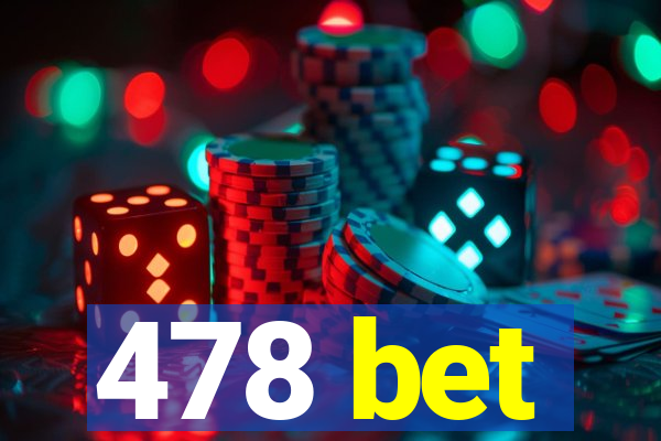 478 bet