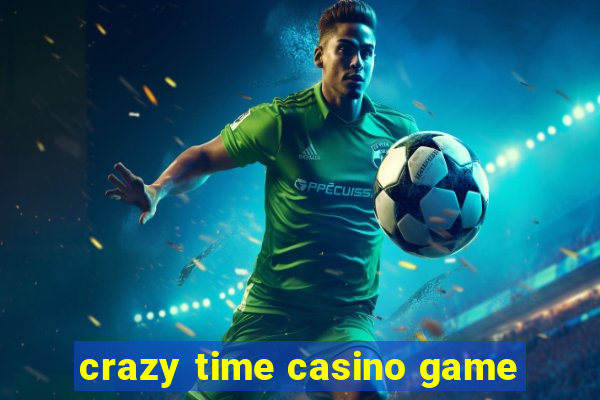 crazy time casino game