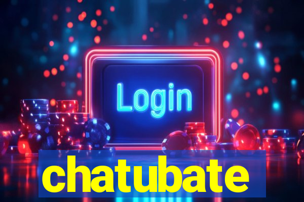 chatubate