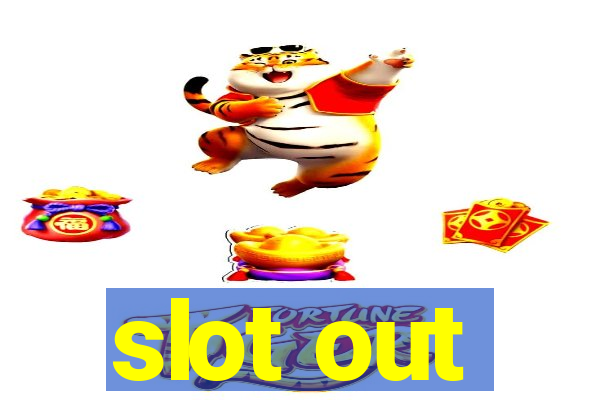 slot out