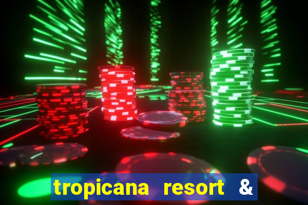 tropicana resort & casino las vegas