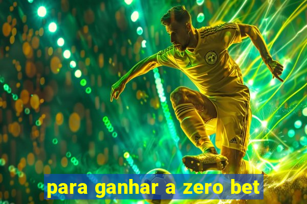 para ganhar a zero bet