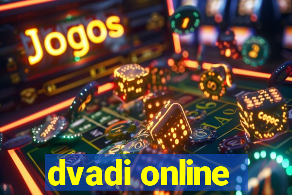 dvadi online