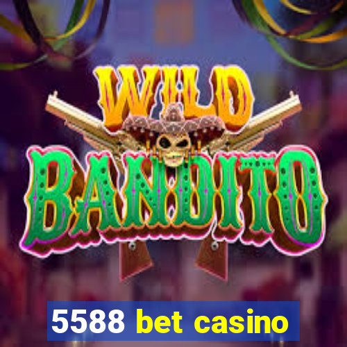 5588 bet casino