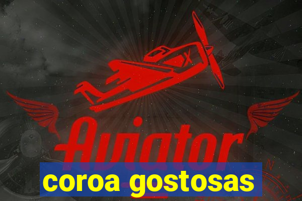 coroa gostosas