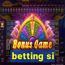 betting si