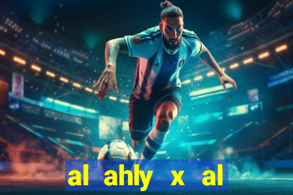 al ahly x al ittihad palpites