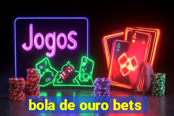 bola de ouro bets