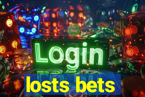 losts bets