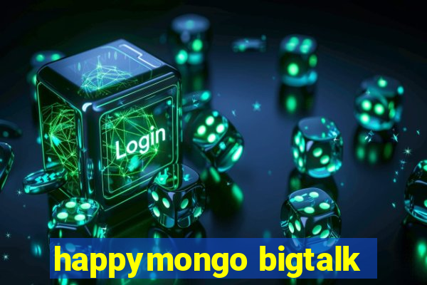 happymongo bigtalk