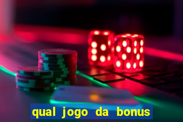 qual jogo da bonus de boas vindas