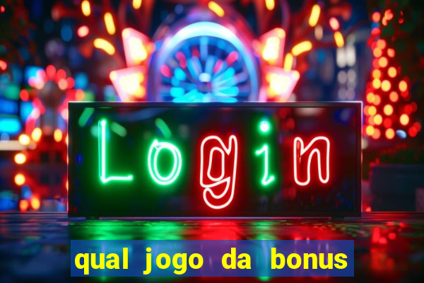 qual jogo da bonus de boas vindas