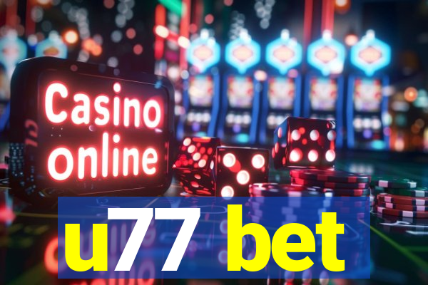 u77 bet