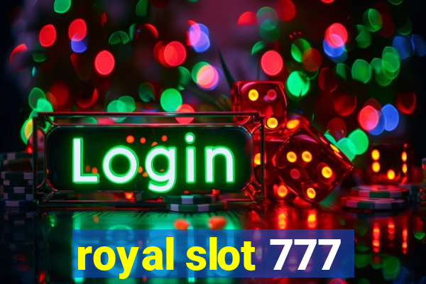 royal slot 777