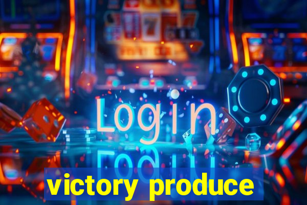 victory produce