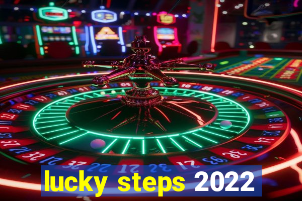 lucky steps 2022