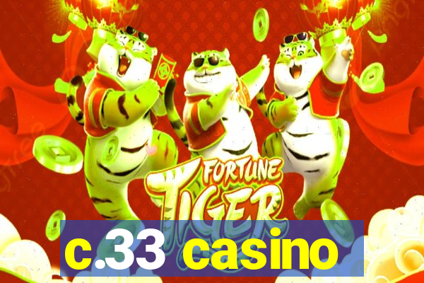 c.33 casino