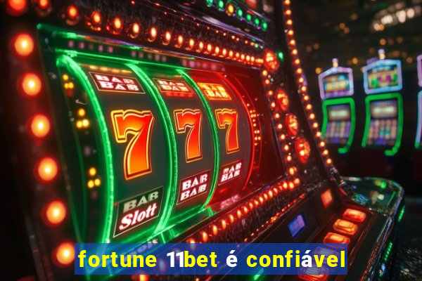 fortune 11bet é confiável