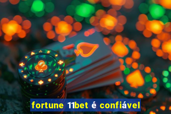 fortune 11bet é confiável