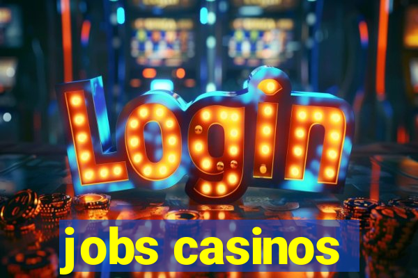 jobs casinos